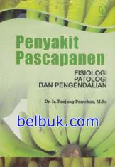 Penyakit Pascapanen: Fisiologi Patologi dan Pengendalian